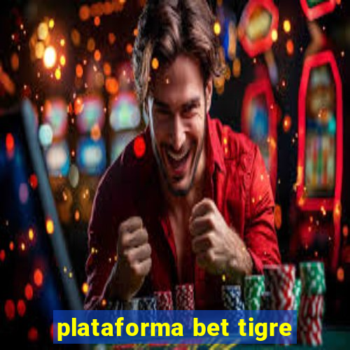 plataforma bet tigre